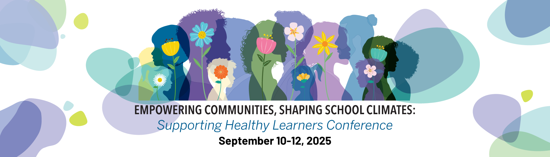 Empowering Communities, Shaping School Climates: Supporting Healthy Learners Conference September 10 - 12, 2025