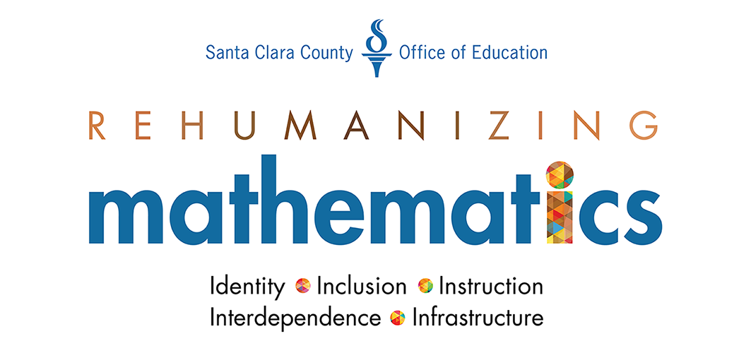 Rehumanizing Mathematics banner with SCCOE logo and the words Identiy, Inclusion, Instruction, Interdependence, Infrastructure